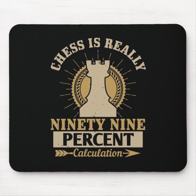 Chess - Chess is really 99% Calculation Mouse Mat (Front)