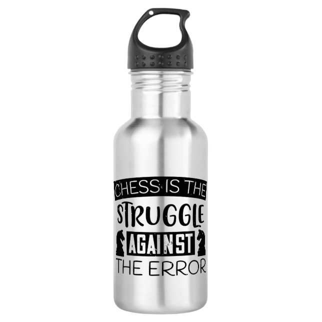 Chess - Chess is struggle against error 710 Ml Water Bottle (Front)