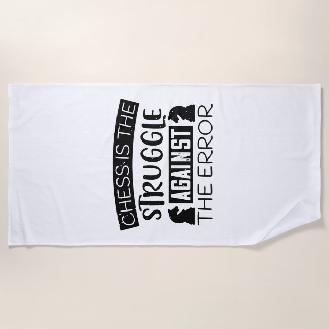 Chess - Chess is struggle against error Beach Towel (Front)
