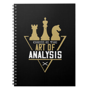 Chess - Chess Is The Art Of Analysis Notebook