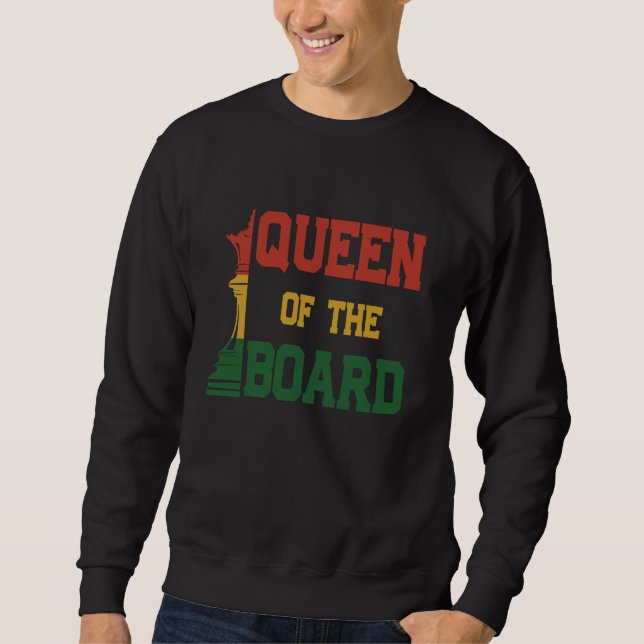 Chess Chessboard Chess Queen Of The Board Sweatshirt (Front)