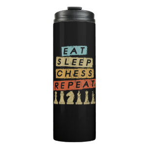 Chess - Eat Sleep Chess Repeat Thermal Tumbler