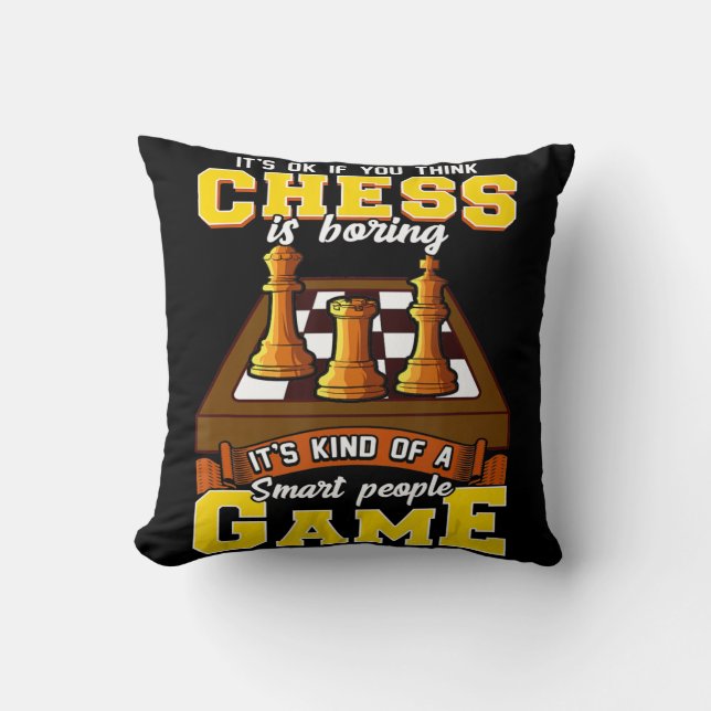 chess game is  smart people funny chess player cushion (Front)