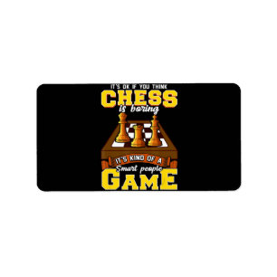 chess game is  smart people funny chess player label