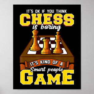 chess game is  smart people funny chess player poster