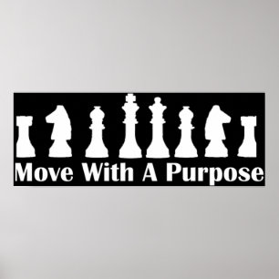 Chess Game-Move with A purpose Poster