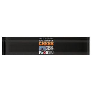 Chess Gift   Chess Video Game Or Food Design Nameplate