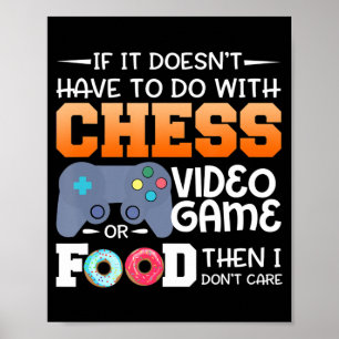 Chess Gift   Chess Video Game Or Food Design Poster