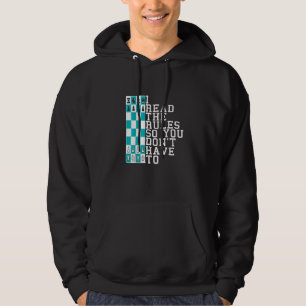 Chess I Read The Rules So You Don't Have To Presen Hoodie