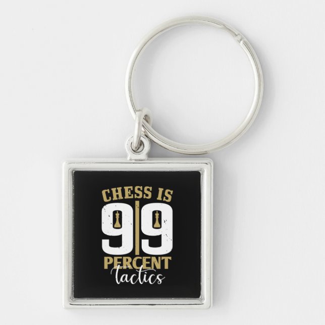 Chess Is 99 Percent Tactics Key Ring (Front)