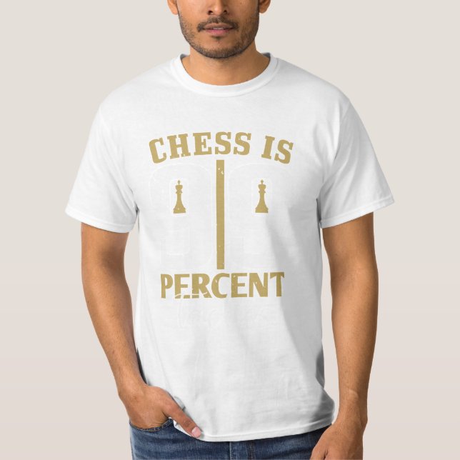 Chess Is 99 Percent Tactics T-Shirt (Front)