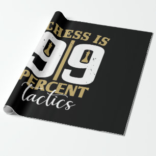 Chess Is 99 Percent Tactics Wrapping Paper