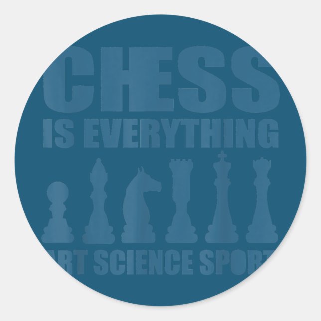 Chess Is Art Science Sports Gift Women Men Classic Round Sticker (Front)