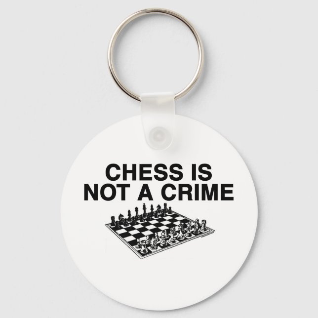 Chess is Not a Crime Key Ring (Front)