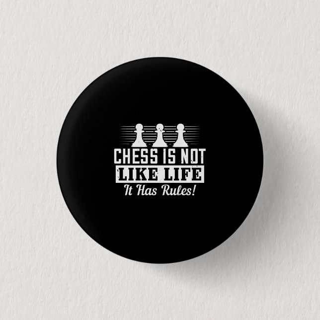 Chess Is Not Like Life It Has Rules! 3 Cm Round Badge (Front)