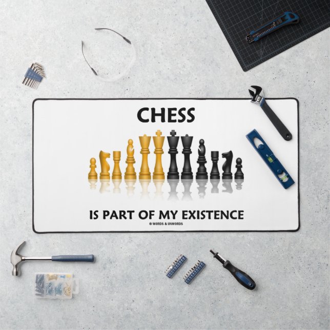 Chess Is Part Of My Existence Reflective Chess Set Desk Mat (Workstation)