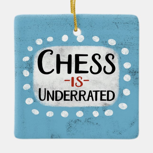 Chess Is Underrated Ornament (Front)
