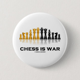 Chess Is War (Chess Attitude) 6 Cm Round Badge