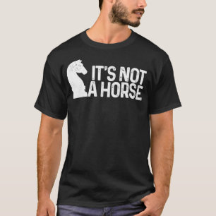 Chess It's Not A Horse Knight Funny Chess player T-Shirt