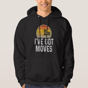 Chess Ive Got Moves Player Board Game Chess Piece Hoodie