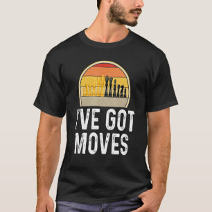 Chess Ive Got Moves Player Board Game Chess Piece T-Shirt