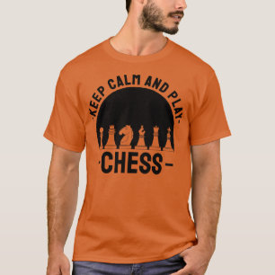 Chess Keep Calm and play Chess T-Shirt