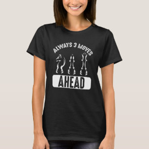 Chess Knight Always 3 Moves Ahead Chess Player Boa T-Shirt