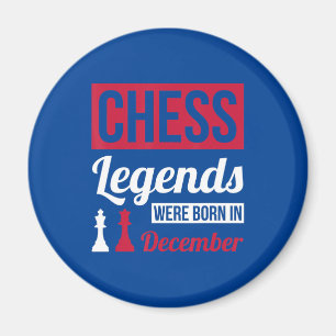 chess legends were born in december birthday gifts magnet