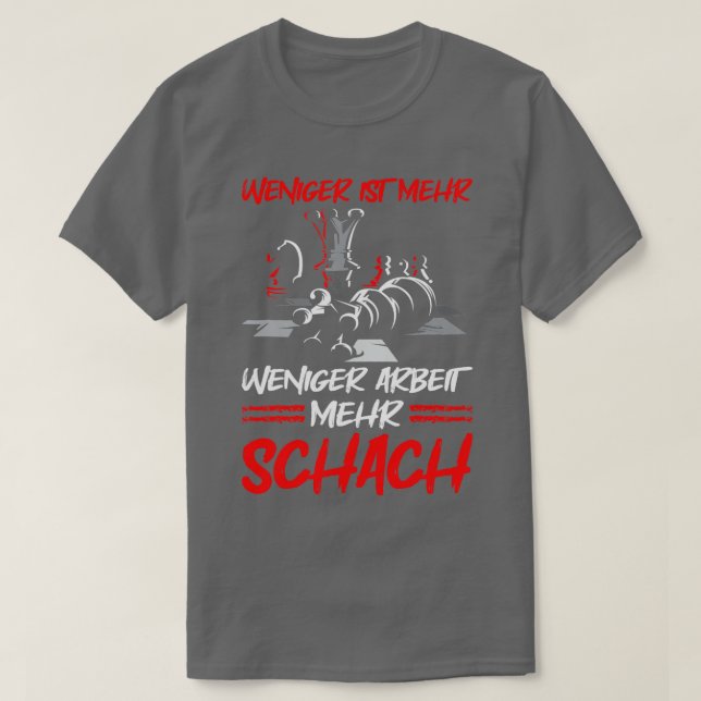 Chess Less Work More Chess Club Chess Player T-Shirt (Design Front)