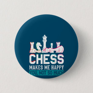Chess Makes Me Happy Humour Funny Gift 6 Cm Round Badge
