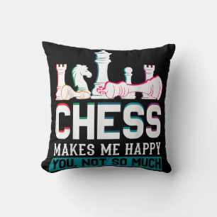 Chess Makes Me Happy Humour Funny Gift Cushion