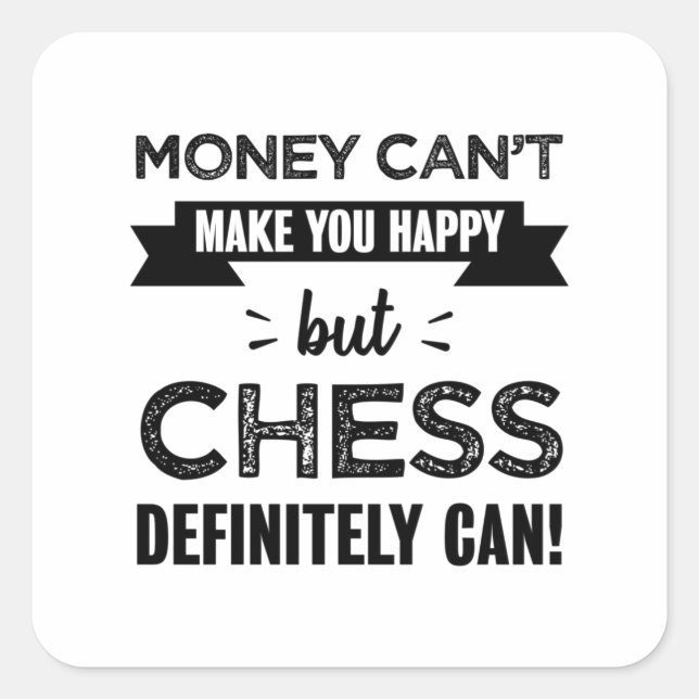 Chess makes you happy gift square sticker (Front)
