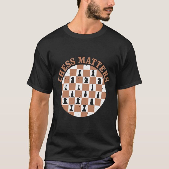 Chess Matters T-Shirt (Front)