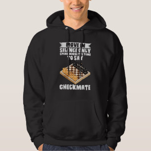 Chess Move In Silence Speak When is Time To Say Ch Hoodie