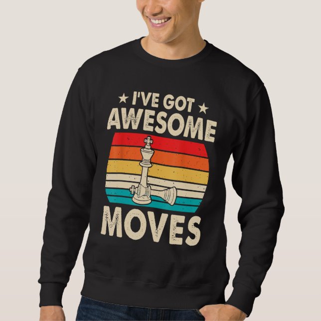 Chess Moves Vintage  Chess Player Pun Quote Sweatshirt (Front)