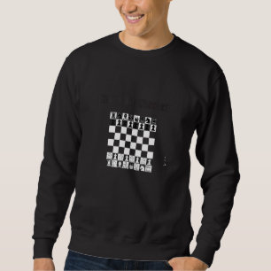 Chess Not Checkers Funny Chess Player Men Women Sweatshirt