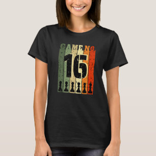 Chess Player Birthday 16 Years Old Game Number 16 T-Shirt