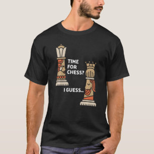 Chess Player Chess King & Queen Time For Chess I G T-Shirt