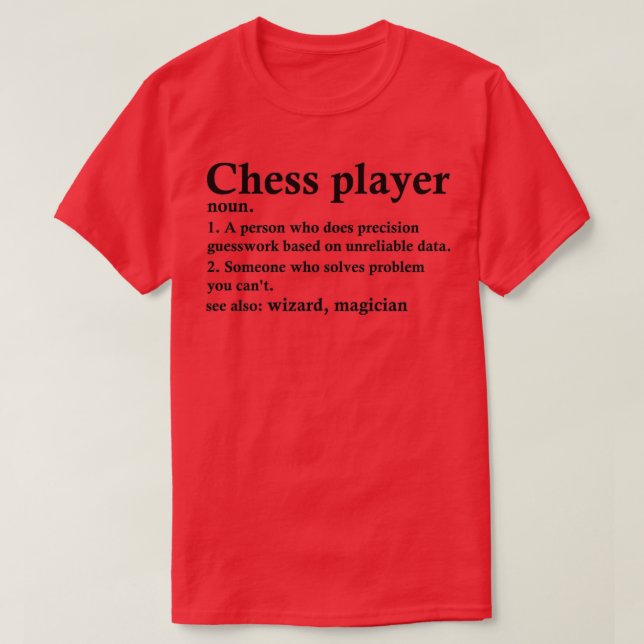 Chess player Definition Funny Occupation  T-Shirt (Design Front)
