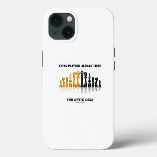 Chess Players Always Think Two Moves Ahead iPhone 13 Case
