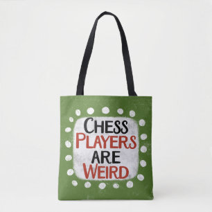 Chess Players Are Weird Tote Bag