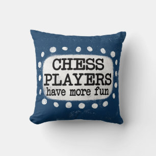 Chess Players Have More Fun Throw Pillow