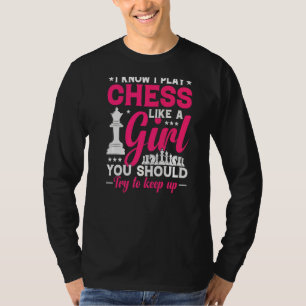 Chess Queen Try To Keep Up I Play Like A Girl Prem T-Shirt