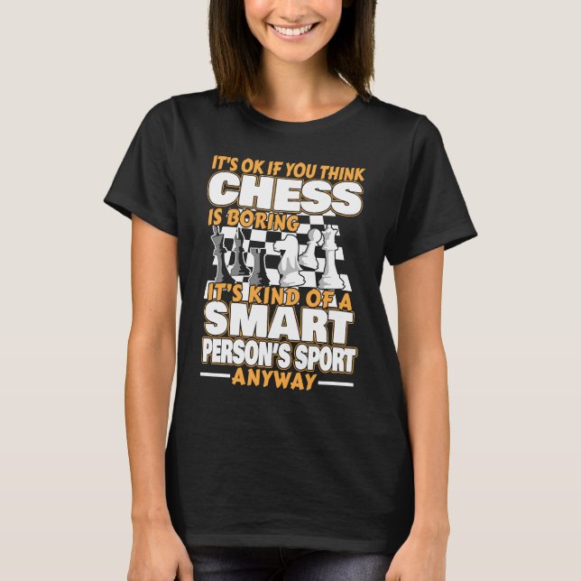 Chess Quote Smart Person's Sport T-Shirt (Front)
