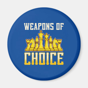 Chess Quote Weapons Of Choice Chess Team Player Magnet