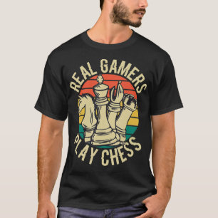 Chess Real Gamers play Chess T-Shirt