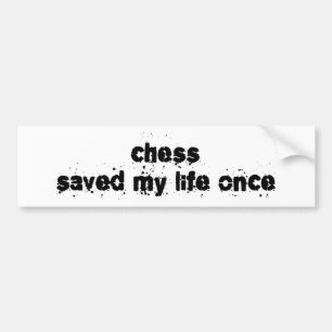 Chess Saved My Life Once Bumper Sticker