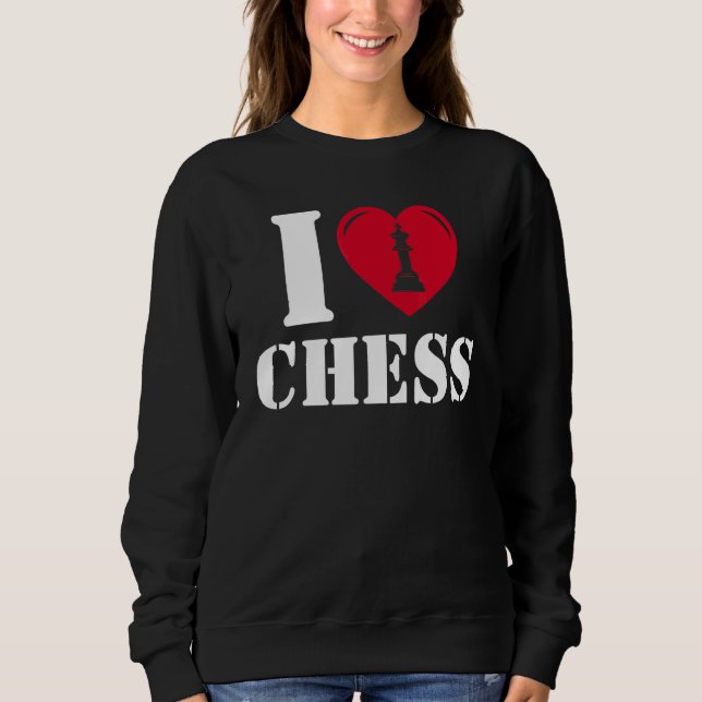 Chess  saying 4 sweatshirt (Front)
