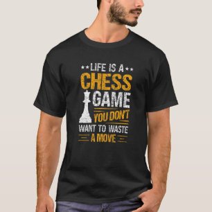 Chess saying 8 T-Shirt