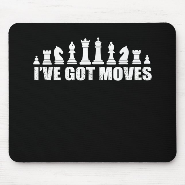 Chess Set Pieces Ive Got Moves Fans Lovers Cool Mouse Mat (Front)